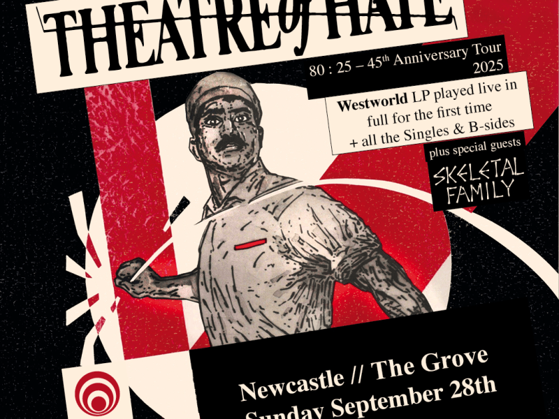 Theatre Of Hate Newcastle Change Of&nbsp;Venue